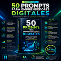 50 PROMPTS DE IA PARA EMPRENDEDORES DIGITALES
